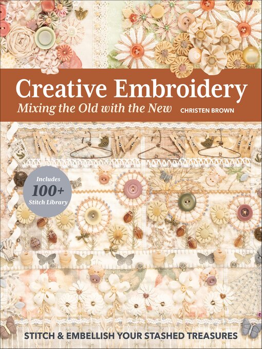 Title details for Creative Embroidery, Mixing the Old with the New by Christen Brown - Available